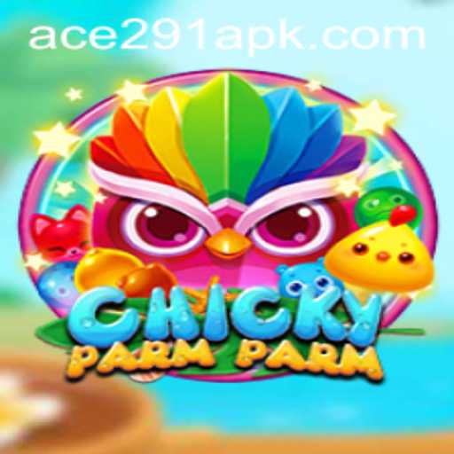 Discovering the Thrill of ChickyParmParm: An Exciting New Game Featuring Ace291.com
